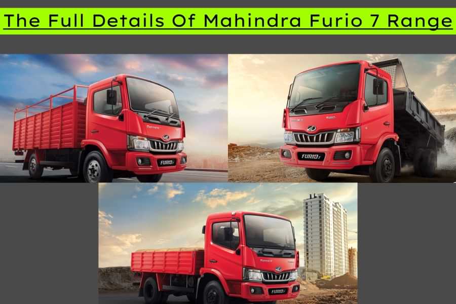Check Out The Full Details Of Mahindra Furio 7 Range