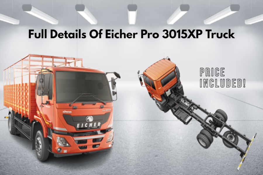Full Details Of Eicher Pro 3015XP Truck In India- Price Included
