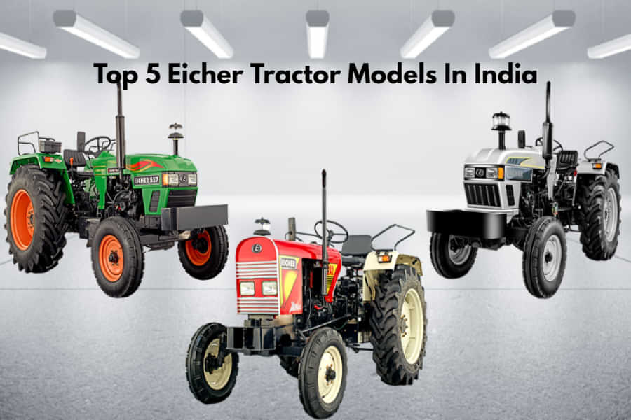 Top 5 Eicher Tractor Models In India- Price And Spec Included