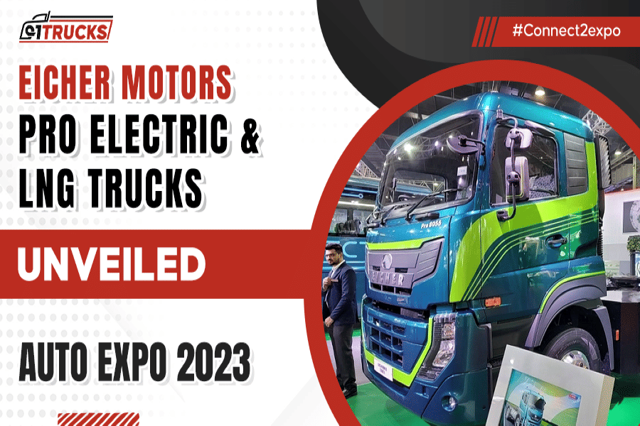 Eicher Pro Electric And LNG Trucks Unveiled At Auto Expo 2023