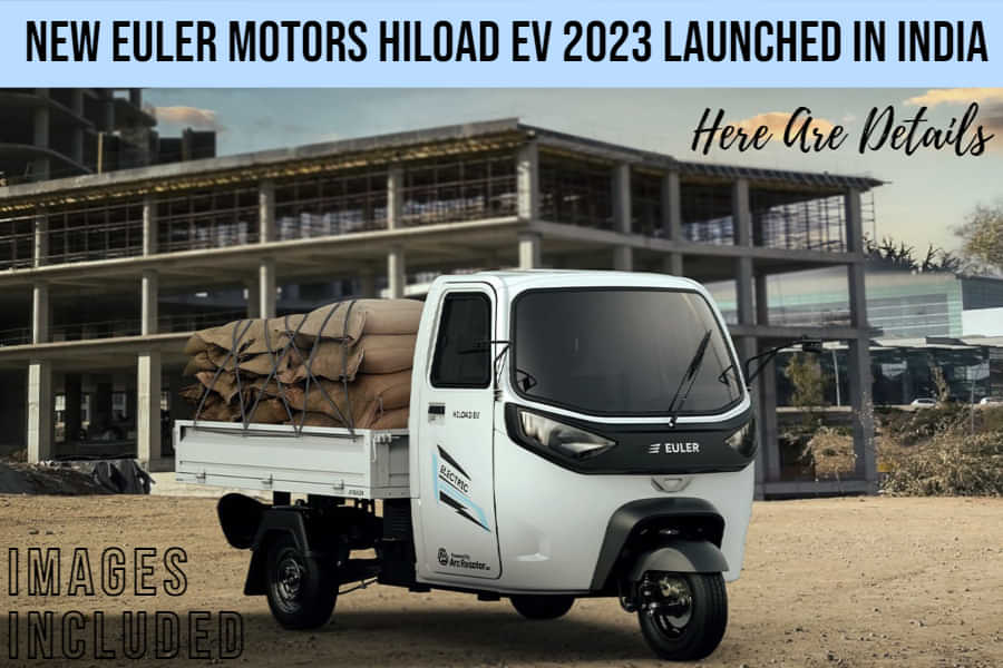 Euler Motors Launches HiLoad EV 2023: Key Upgrades Inside
