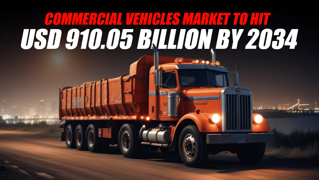 Global Commercial Vehicles Market to Hit USD 910.05 Billion by 2034