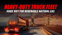 Heavy-Duty Truck Fleet: Make Way for Renewable Natural Gas
