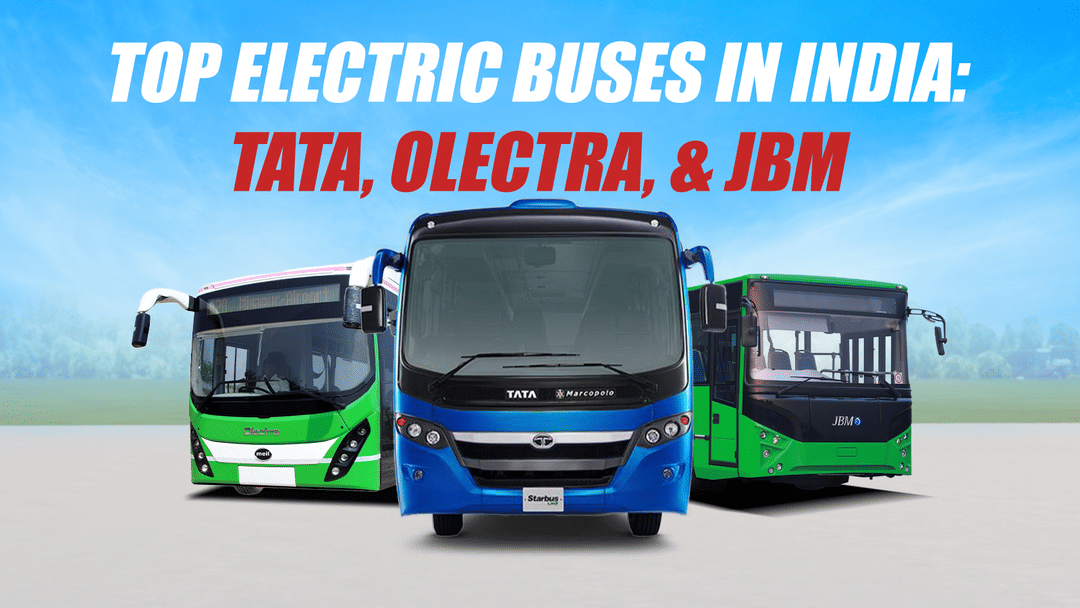 Top Electric Buses in India: Tata, Olectra, &amp; JBM