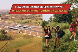 How Delhi-Dehradun Expressway Will Impact Uttarakhand Tourism &amp; Real Estate