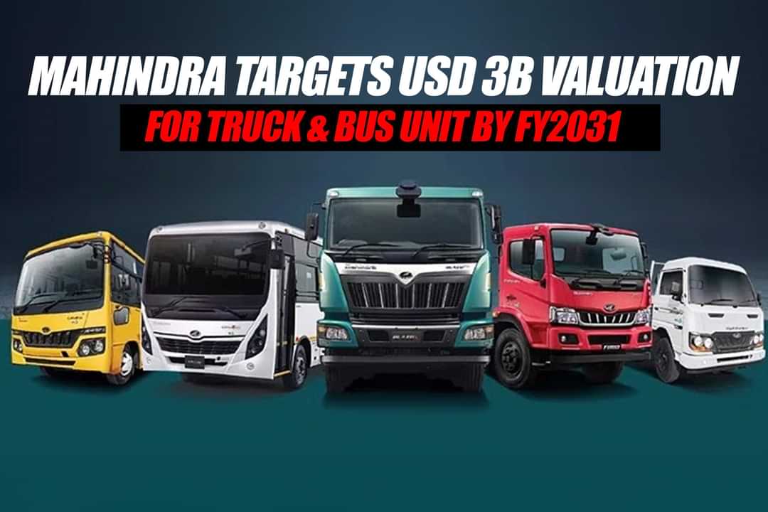 Mahindra Targets USD 3B Valuation for Truck & Bus Unit by FY2031