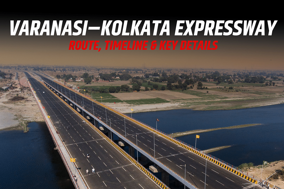 Varanasi–Kolkata Expressway: Route, Timeline &amp; Key Details
