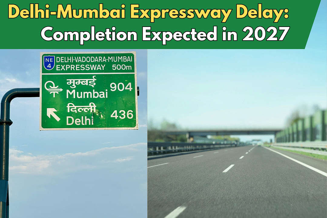 Delhi-Mumbai Expressway Delay: Completion Expected in 2027