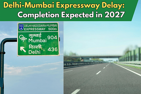 Delhi-Mumbai Expressway Delay: Completion Expected in 2027
