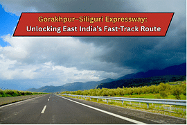 Gorakhpur–Siliguri Expressway: Unlocking East India’s Fast-Track Route