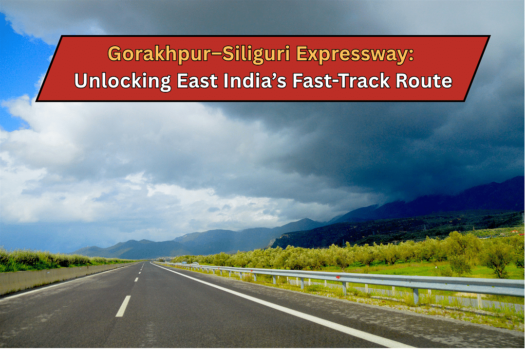 Gorakhpur–Siliguri Expressway: Unlocking East India’s Fast-Track Route