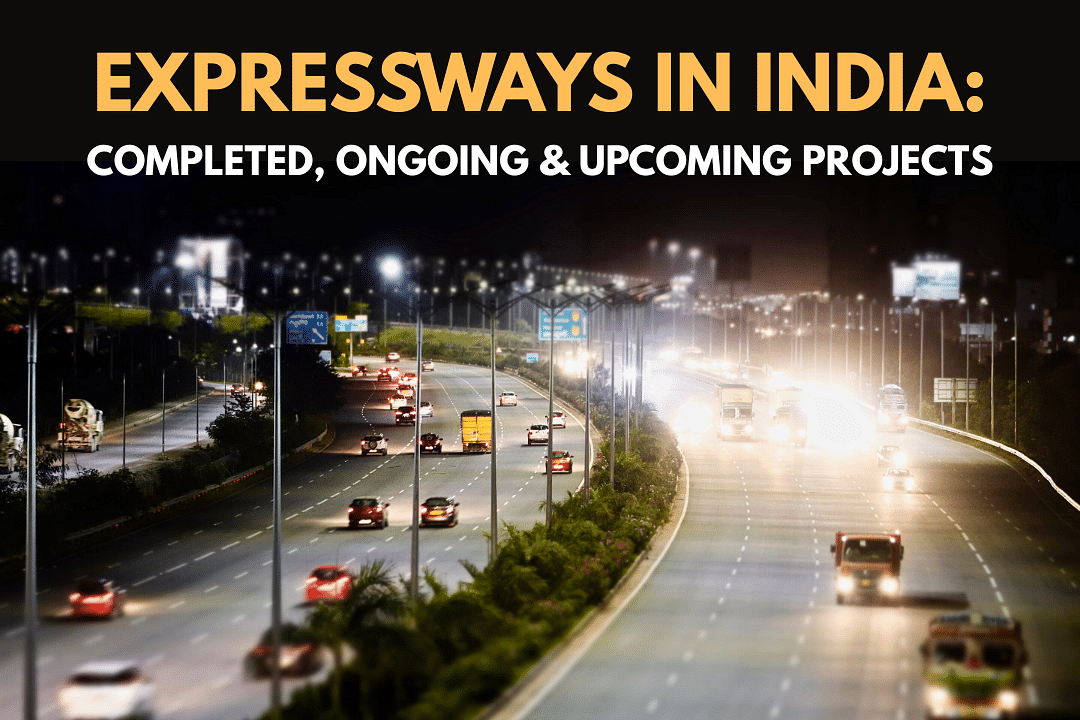 Expressways in India: Completed, Ongoing & Upcoming Projects