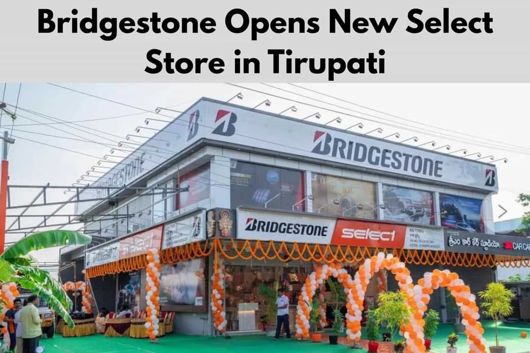 Bridgestone India Strengthens Retail Presence with New Select Store in Tirupati