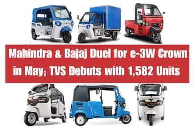 Mahindra and Bajaj Duel for e‑3W Crown in May; TVS Debuts with 1,582 Units