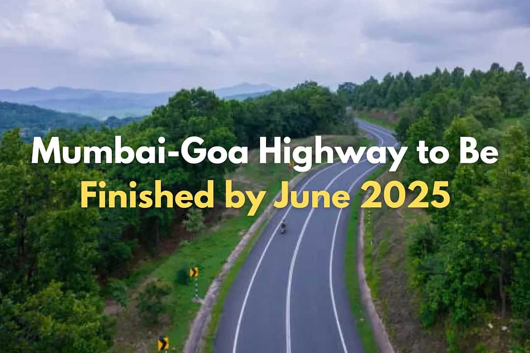 Mumbai-Goa Highway to Be Finished by June 2025