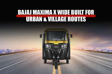 Bajaj Maxima X Wide Rickshaw for Urban and Village Routes