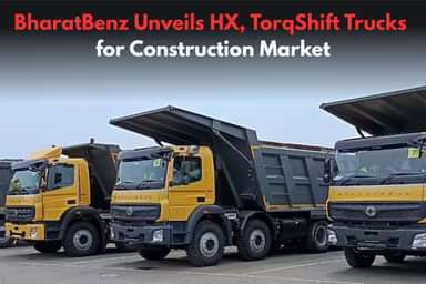 BharatBenz Unveils HX, TorqShift Trucks for Construction Market