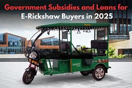Government Subsidies and Loans for E-Rickshaw Buyers in 2025