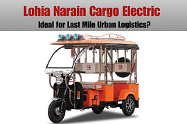 Lohia Narain Cargo Electric – Ideal for Last Mile Urban Logistics?