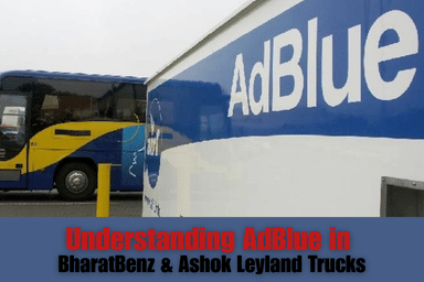 Understanding AdBlue in BharatBenz & Ashok Leyland Trucks