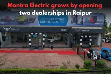 Montra Electric grows by opening two dealerships in Raipur