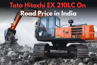 Tata Hitachi EX 210LC On Road Price in India
