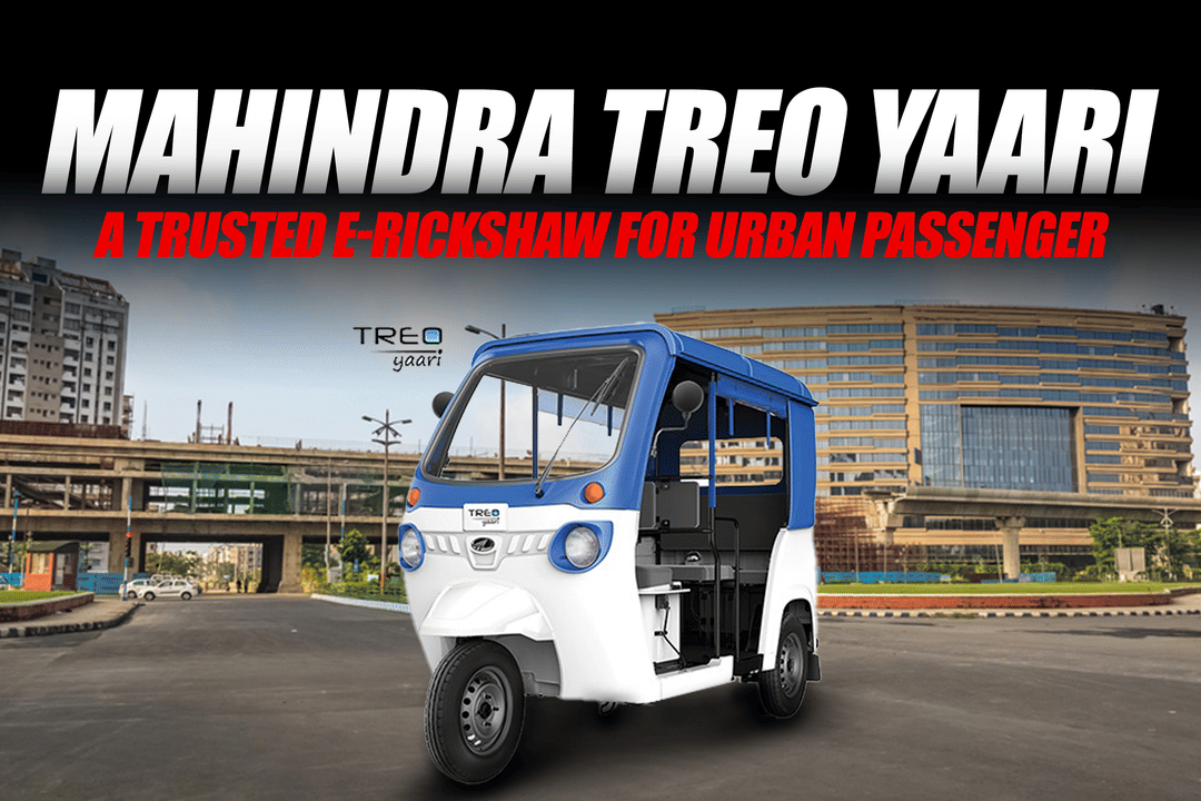 Mahindra Treo Yaari: A Trusted E-Rickshaw for Urban Passengers