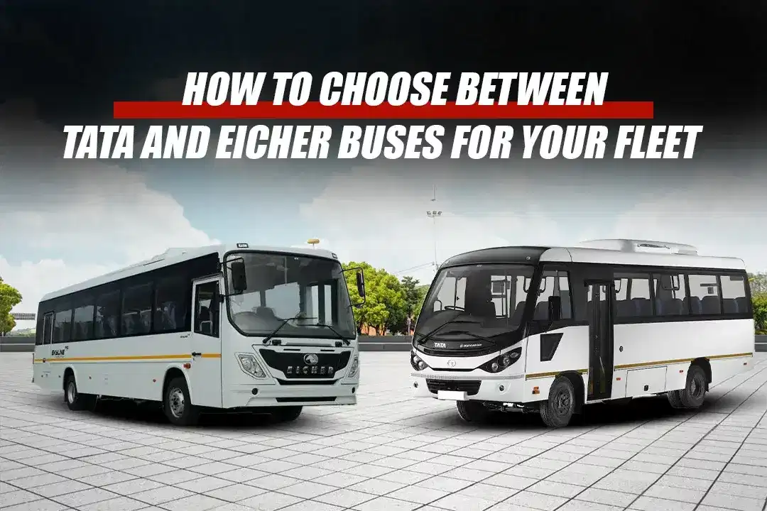 How to Choose Between Tata and Eicher Buses for Your Fleet