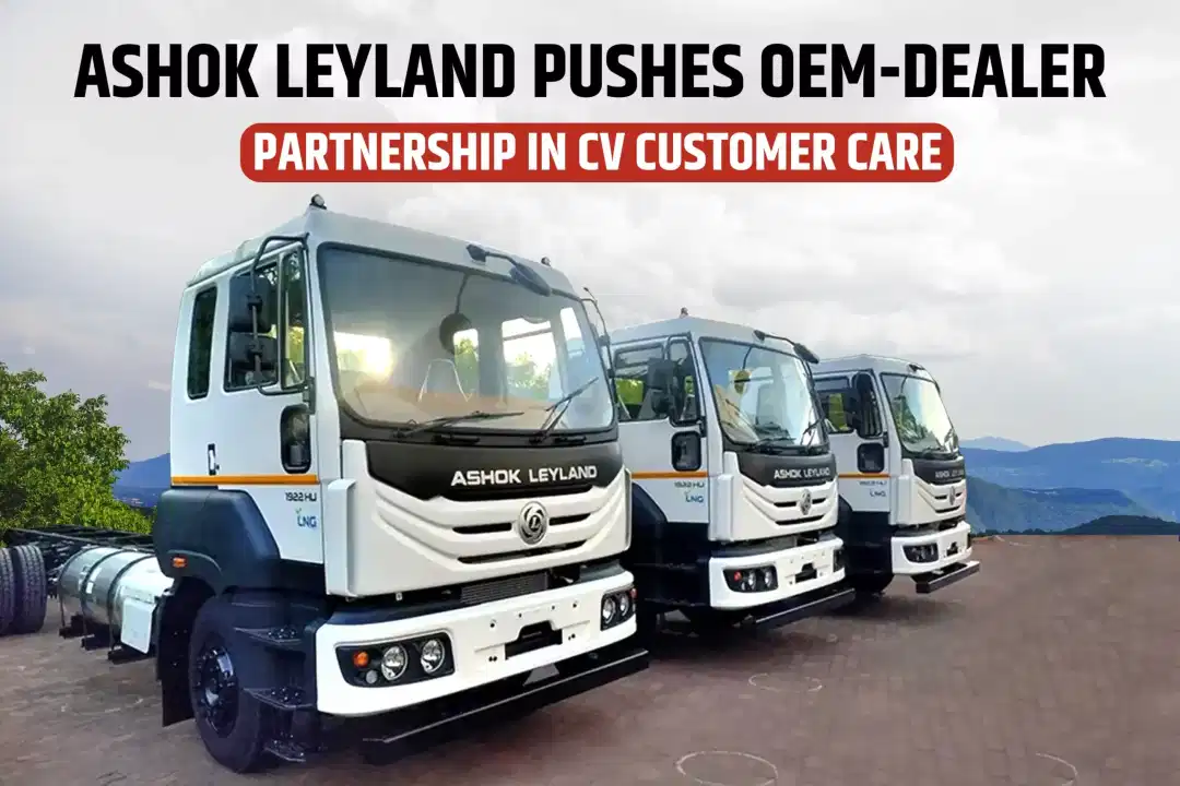 Ashok Leyland Pushes OEM-Dealer Partnership in CV Customer Care