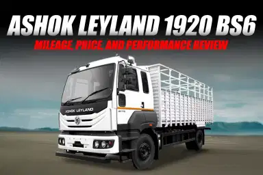 Ashok Leyland 1920 BS6: Mileage, Price, and Performance Review