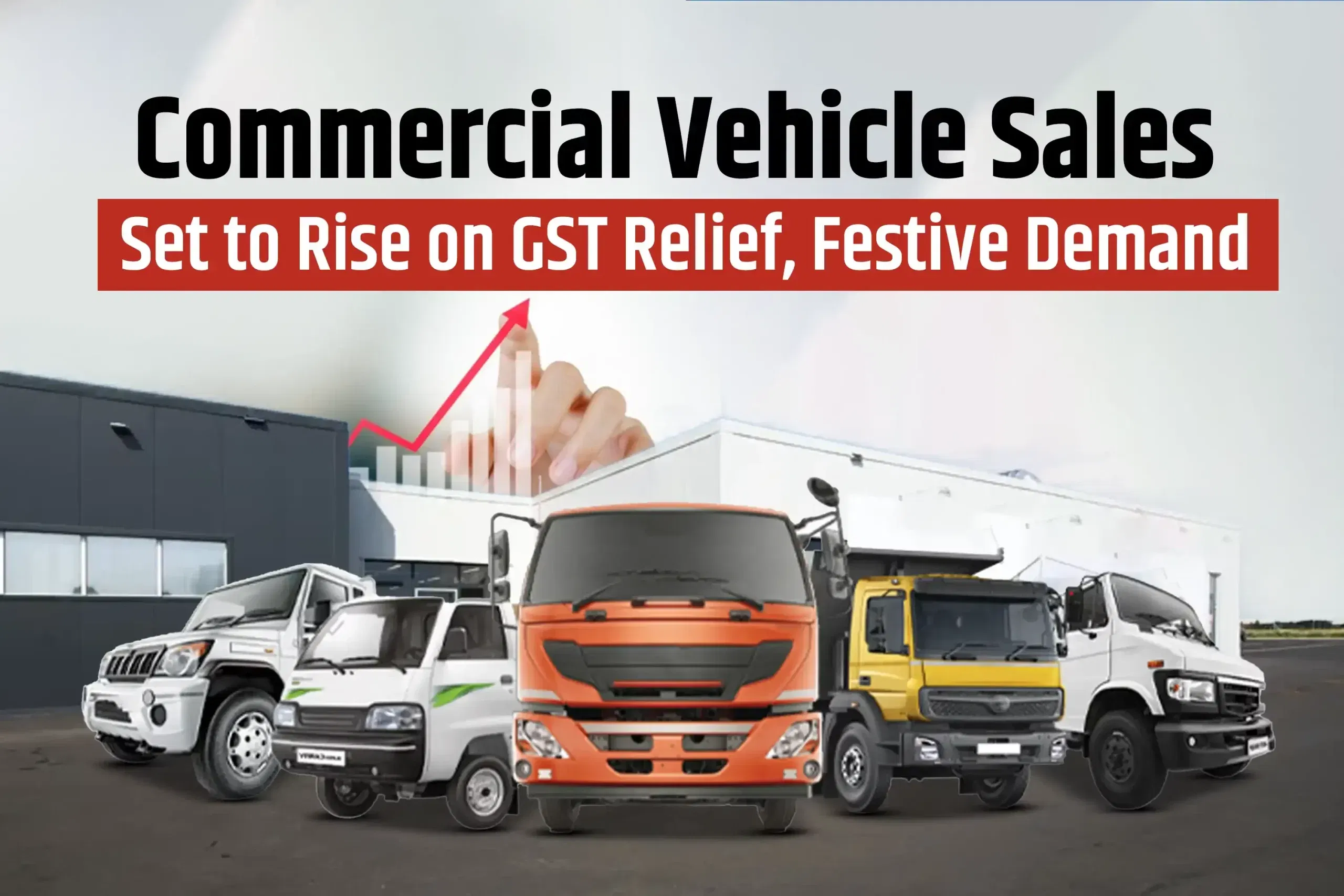 Commercial Vehicle Sales Set to Rise on GST Relief, Festive Demand 