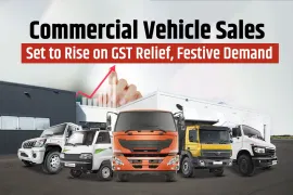 Commercial Vehicle Sales Set to Rise on GST Relief, Festive Demand 