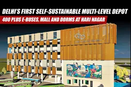 Delhi’s First Self-Sustainable Multi-Level Depot: 400 Plus E-Buses, Mall and Dorms at Hari Nagar