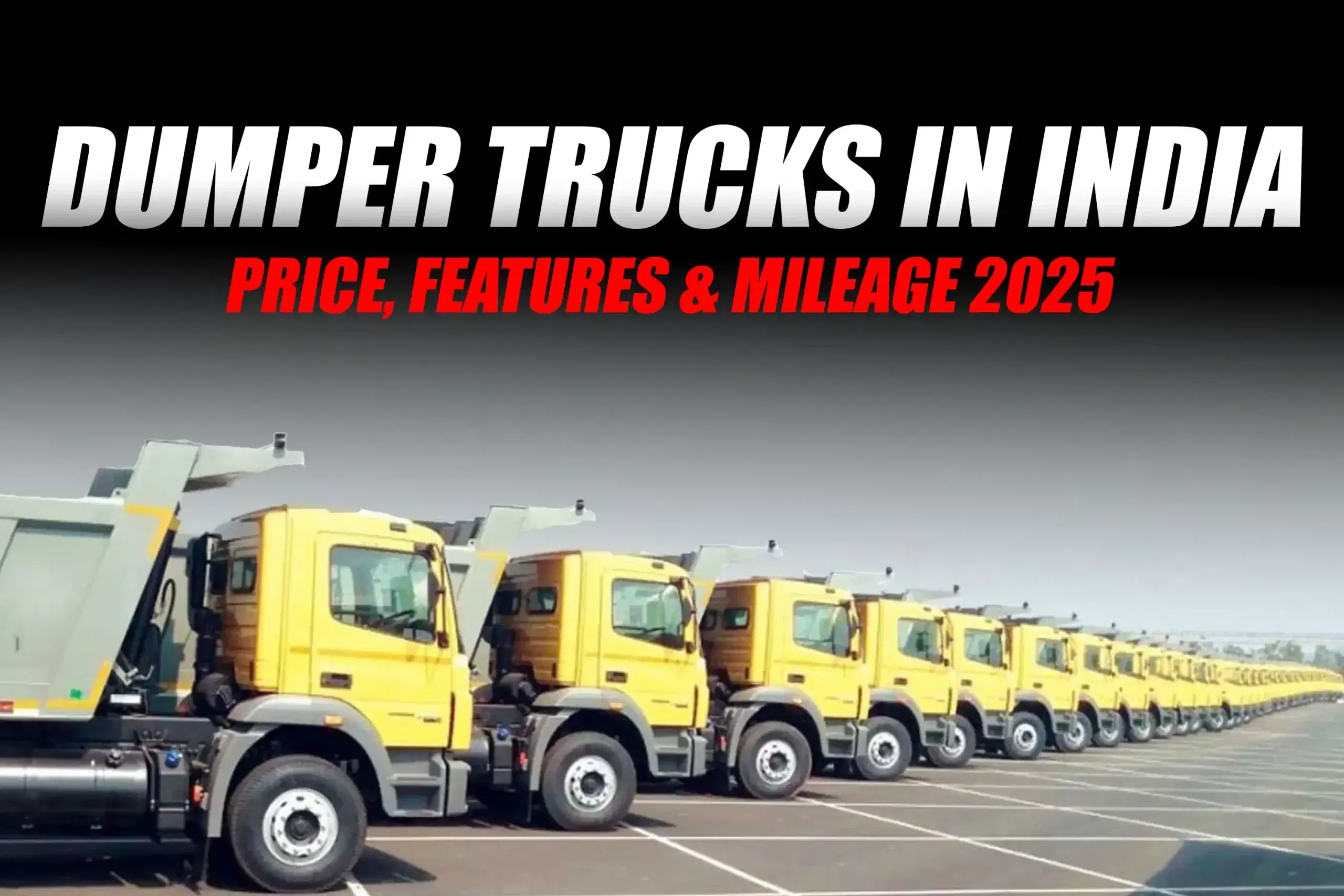 Dumper Trucks in India: Price, Features & Mileage 2025