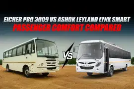 Eicher Pro 3009 vs Ashok Leyland Lynx Smart: Passenger Comfort Compared