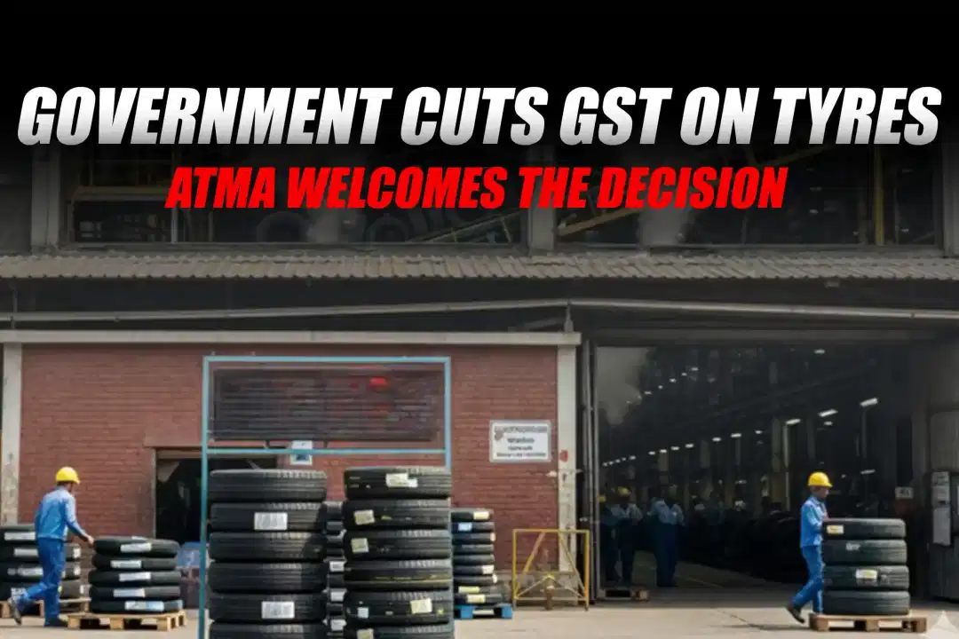 Government Cuts GST on Tyres, ATMA Welcomes the Decision