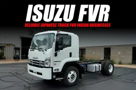 Isuzu FVR: Reliable Japanese Truck for Indian Businesses