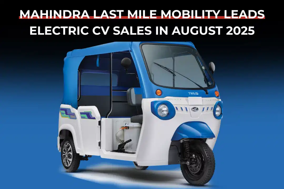 Mahindra Last Mile Mobility Leads Electric CV Sales In August 2025