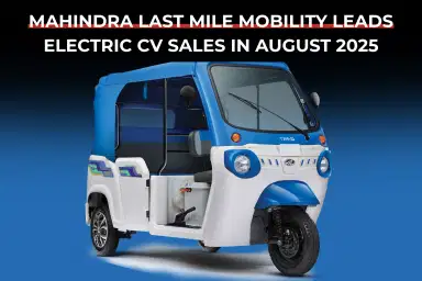 Mahindra Last Mile Mobility Leads Electric CV Sales In August 2025