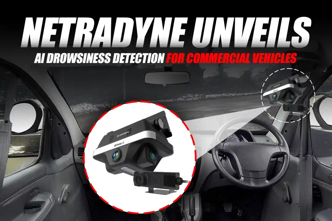 Netradyne Unveils AI Drowsiness Detection for Commercial Vehicles
