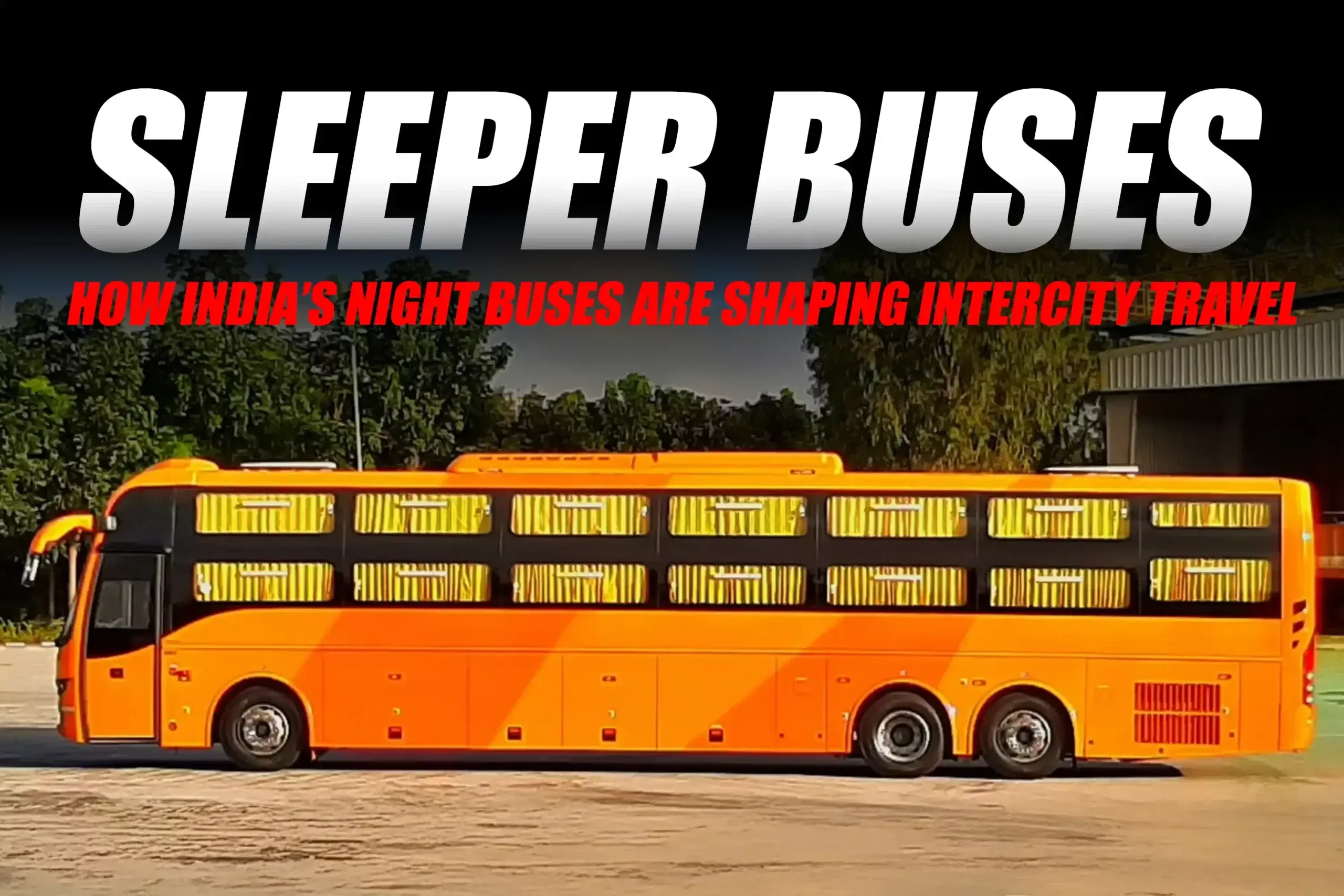 Sleeper Buses: How India’s Night Buses Are Shaping Intercity Travel