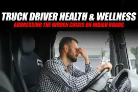 Truck Driver Health and Wellness: Addressing the Hidden Crisis on Indian Roads