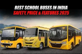 Best School Buses in India: Safety, Price & Features 2025