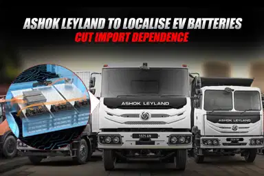 Ashok Leyland to Localise EV Batteries, Cut Import Dependence