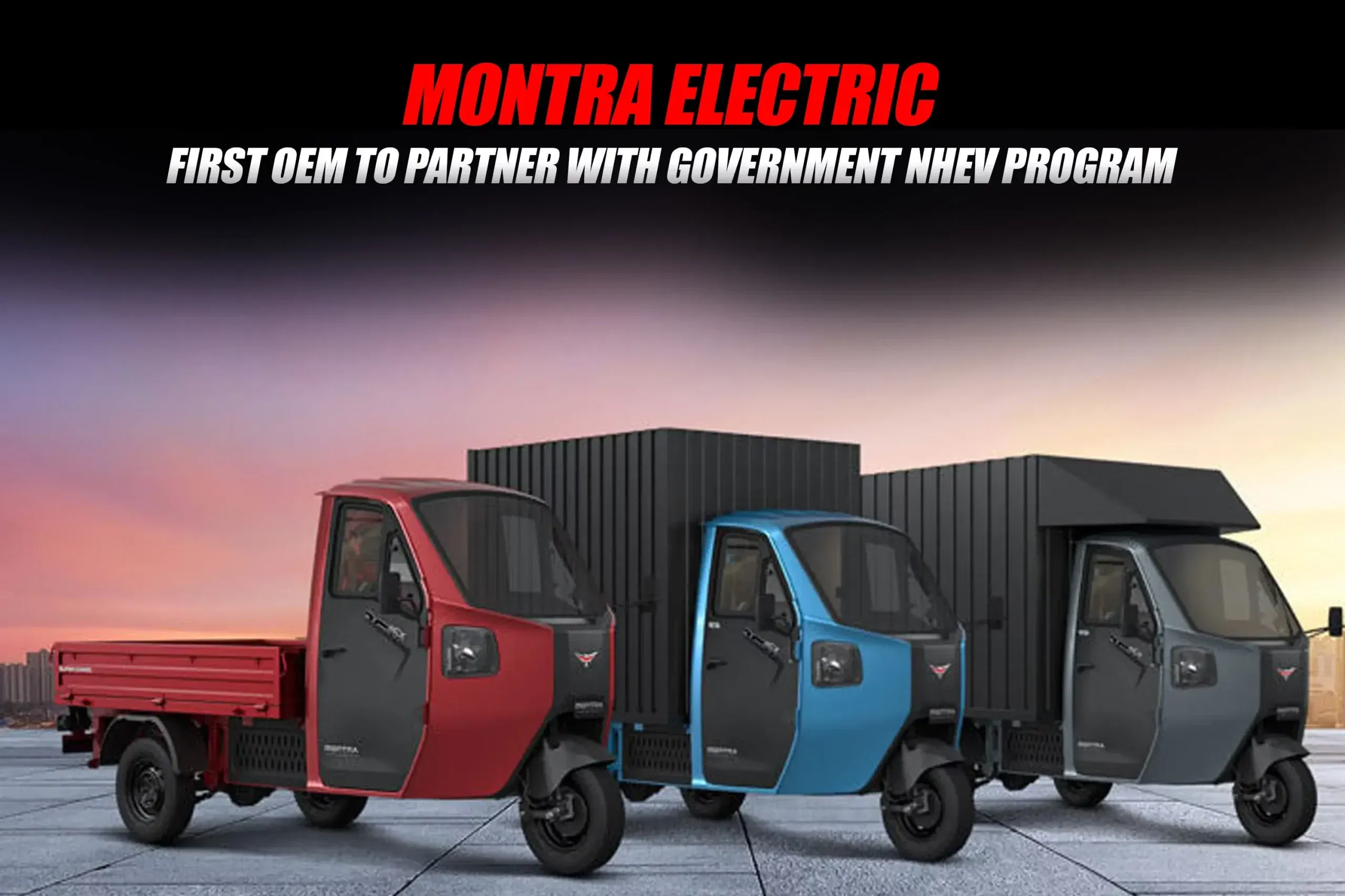 Montra Electric: First OEM to Partner with Government NHEV Program