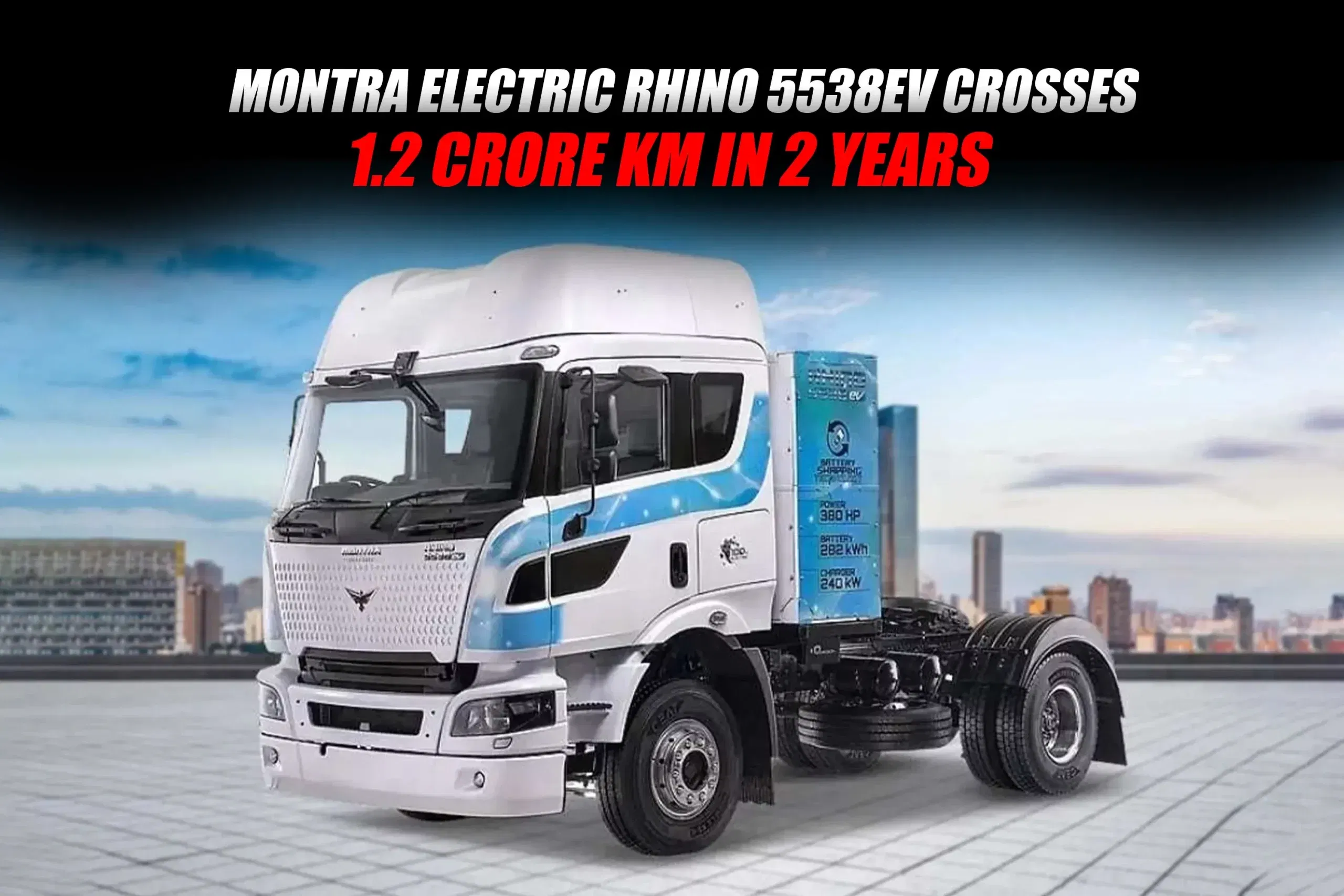 Montra Electric Rhino 5538EV Crosses 1.2 Crore km in 2 Years