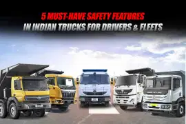 5 Must-Have Safety Features in Indian Trucks for Drivers & Fleets