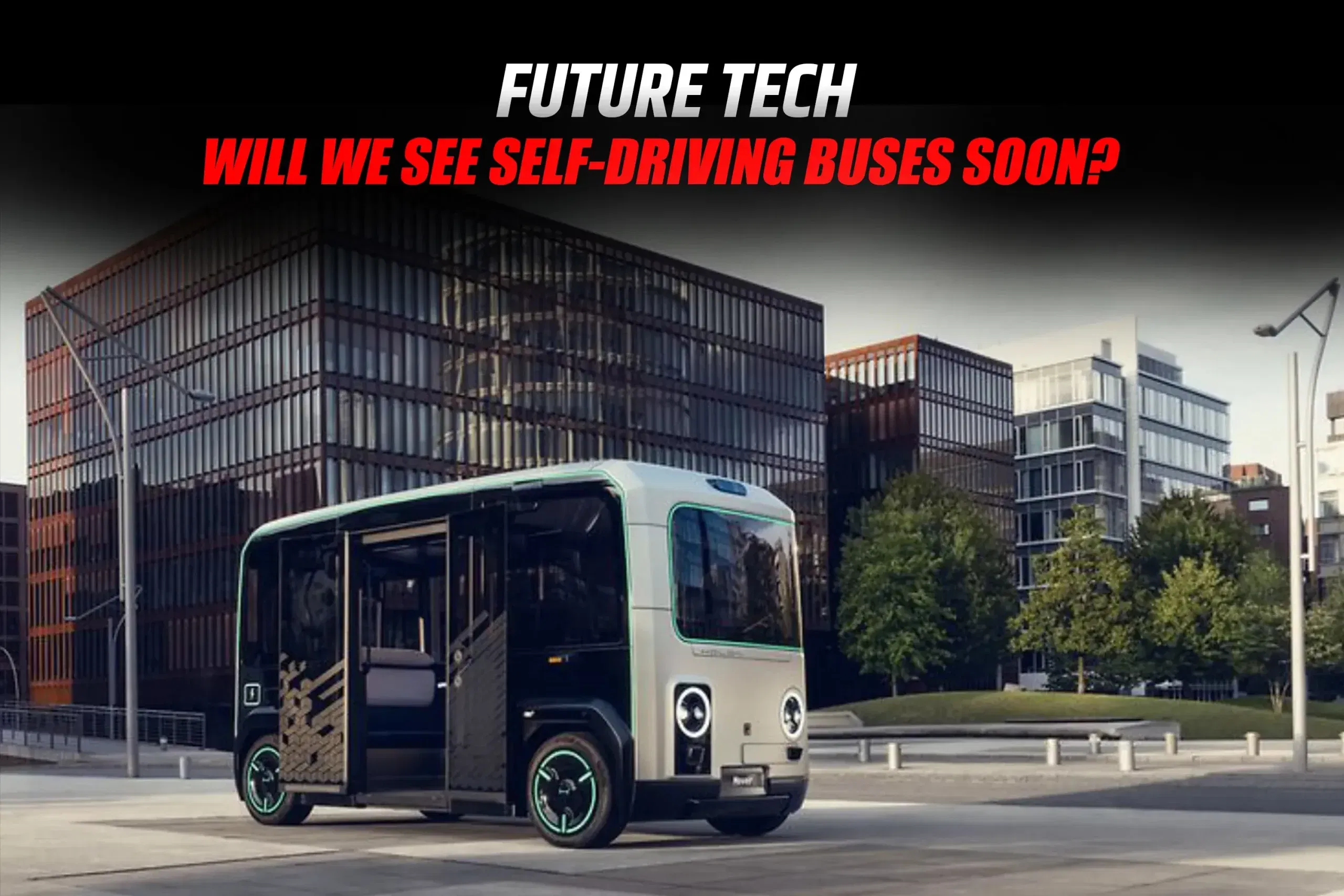 Future Tech: Will We See Self-Driving Buses Soon?