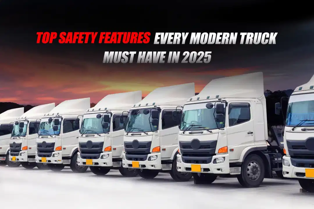 Top Safety Features Every Modern Truck Must Have in 2025