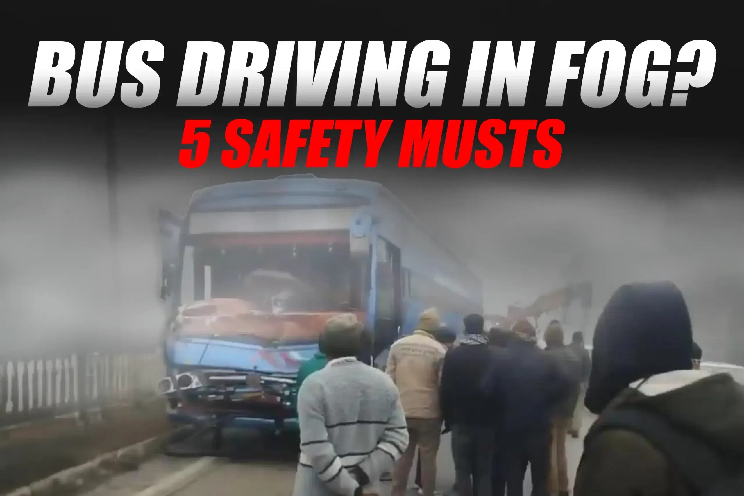 Top 5 Tips for Driving Buses Safely in Fog and Low Visibility